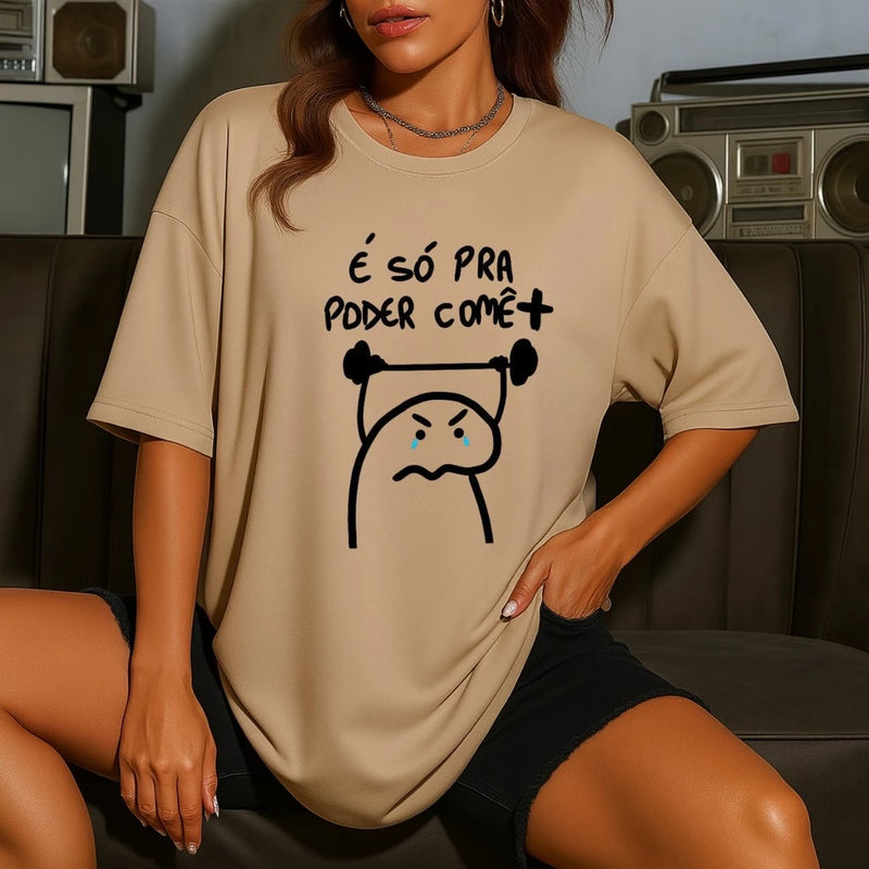 Camiseta Aceleratto Oversized "É só para poder comê"
